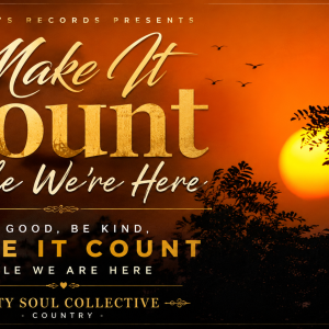Make It Count While We're Here