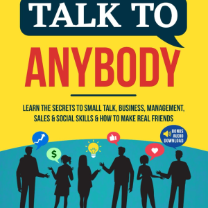 How to Talk to Anybody
