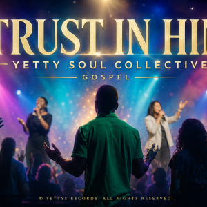 Trust in Him