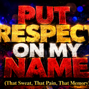 Put Respect on My Name